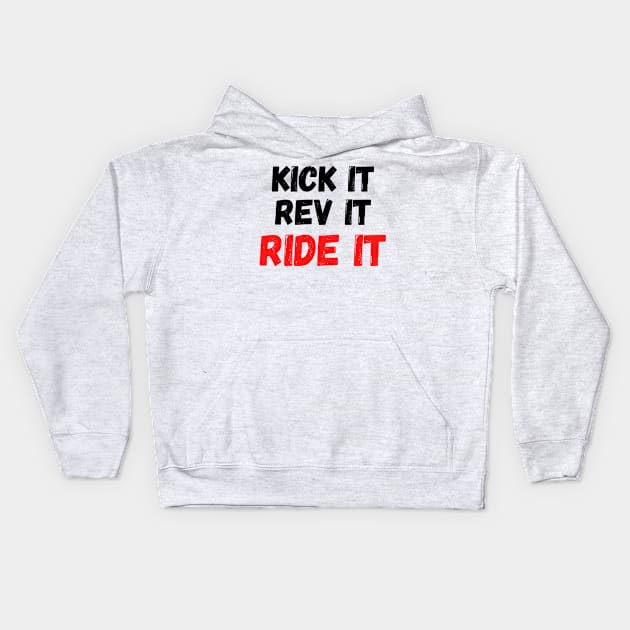 Kick it, Rev it, Ride it. Red Dirt bike/motocross design Kids Hoodie by Murray Clothing